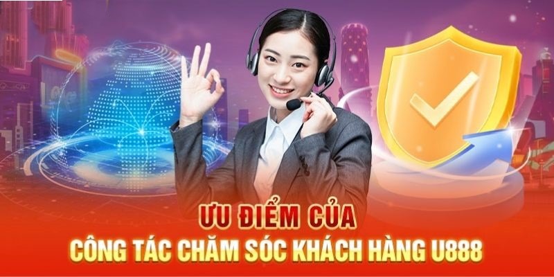 Một vài ưu điểm của các kênh liên hệ U888